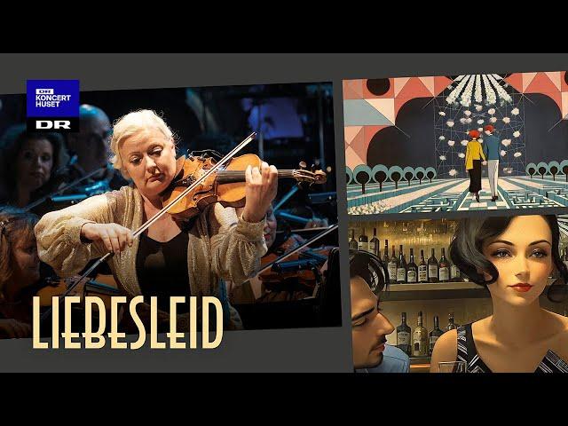 Liebesleid  // Danish National Symphony Orchestra  & DR Big Band (Live)