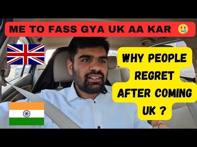 Why people regret after coming UK ? 