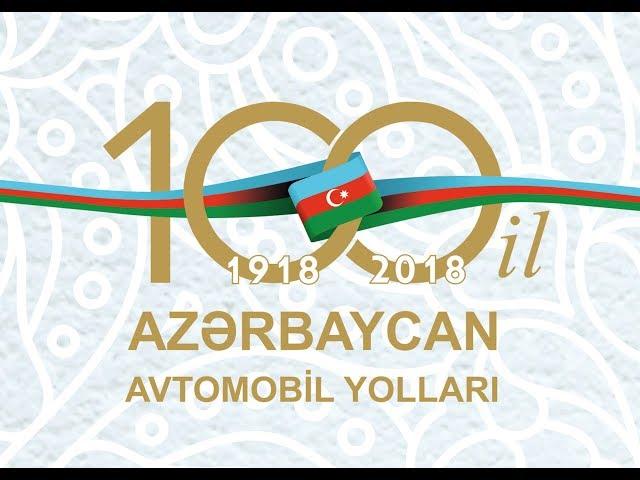 Azərbaycan Avtomobil Yolları - 100 SƏNƏDLİ FİLM