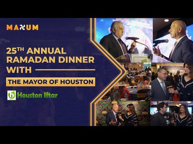Highlights of the 25th Annual Iftar Dinner with Mayor of Houston - John Whitmire ft Maxum
