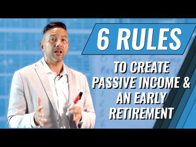 6 RULES TO CREATE PASSIVE INCOME & RETIRE EARLY | Scott Kuru