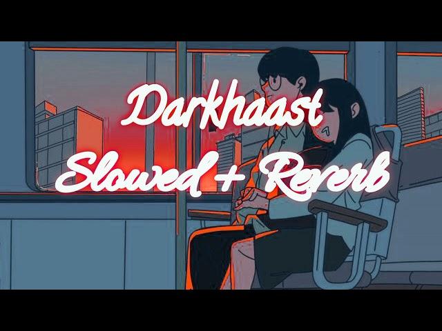 Arijit Singh , Sunidhi Chauhan - Darkhaast | Slowed and Reverb - Lofi Songs | SK LO-FI SONGS