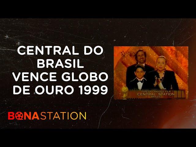 GLOBO DE OURO 1999 // MELHOR FILME ESTRANGEIRO: CENTRAL DO BRASIL