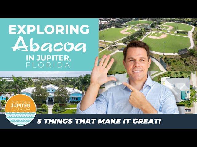 EXPLORING ABACOA in Jupiter, Florida: 5 things that make it GREAT!