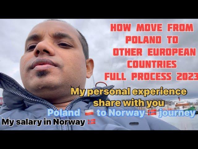 How to move from Poland  to European countries or Norway  full procesmy personal experiences