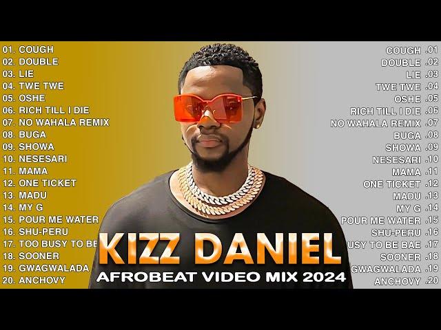 Kizz Daniel Greatest Hits Full Album Best Songs Of Kizz Daniel Afrobeat 2024 Video Mix, Twe Twe #3