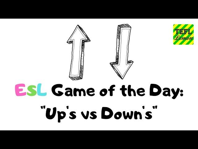 ESL Game of the Day: Ups vs Downs