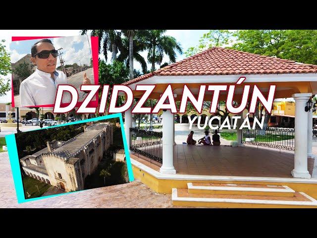 Conoce DZIDZANTÚN Yucatán  - Recorrido por el pueblo SIN FILTROS