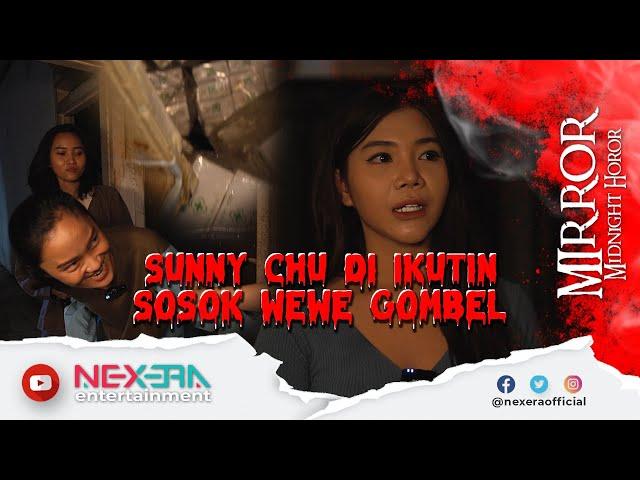 MIRROR - SUNNY CHU HISTERIS! SOSOK HITAM MISTERIUS GENTAYANGAN #8