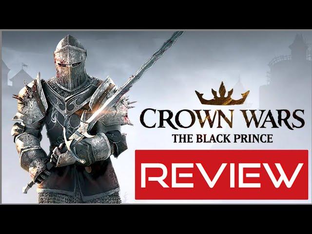 Crown Wars The Black Prince Review 