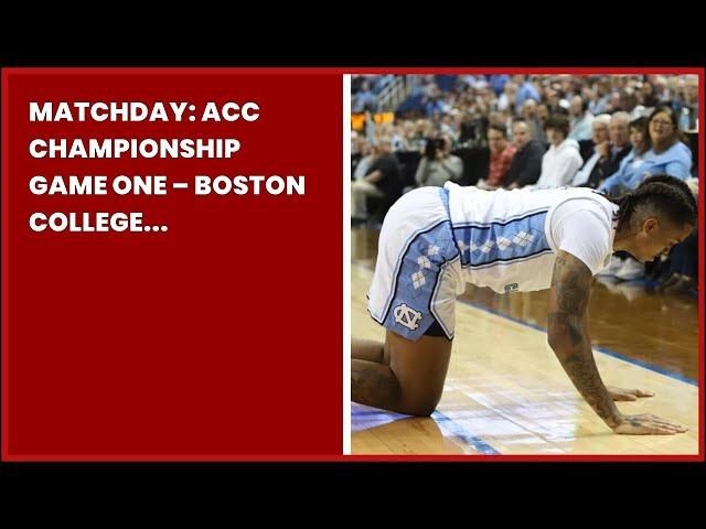 MATCHDAY: ACC CHAMPIONSHIP GAME ONE – BOSTON COLLEGE ATHLETICS