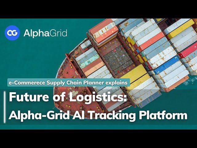 How Alpha-Grid AI is Changing the Logistics Industry