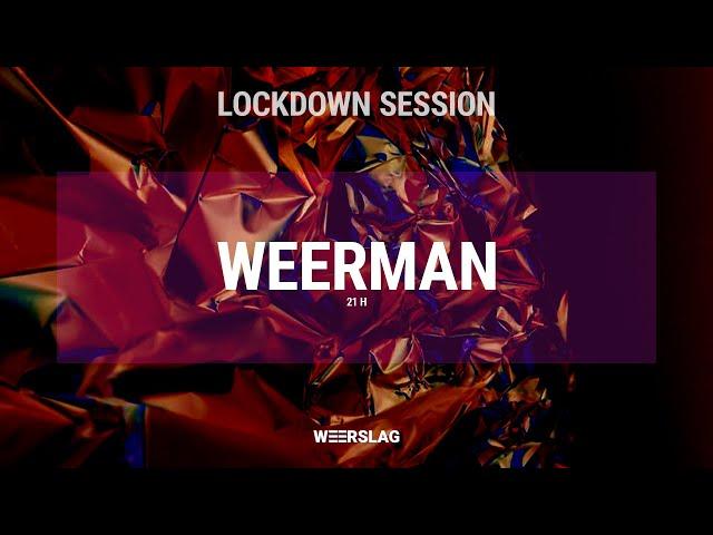 WEERMAN | Weerslag Lockdown Session @Club Vaag