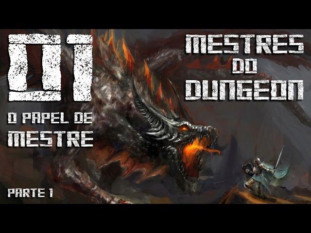 Mestres do Dungeon | Edição #1 - Parte 1 | O papel de Mestre