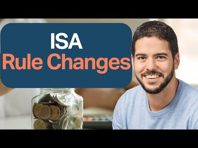 ISA Rule Changes for 2024/2025 - All you need to know.