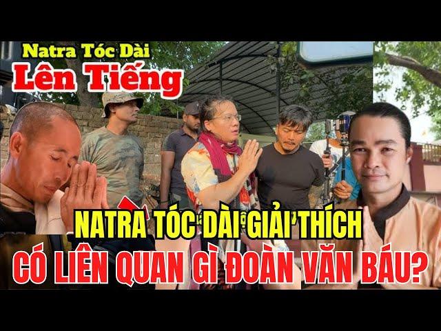 Natra tóc dài giải thích tin đồn liên quan Đoàn Văn Báu - Phước Nghiêm nói về youtube H6 Tv