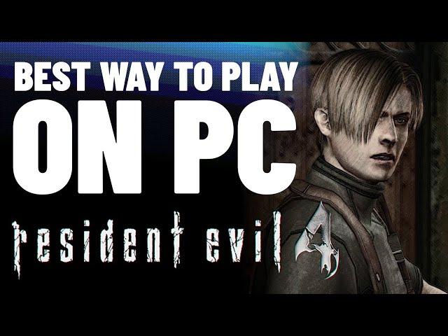 Resident Evil 4 (2005) | The best way to play on pc