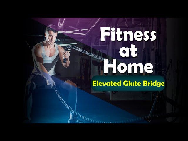 Fitness exercises | Elevated Glute Bridge