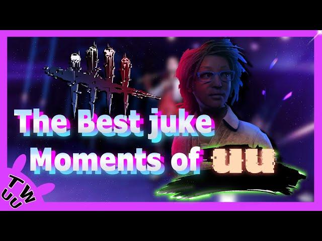 【DBD，黎明死線】The Best Juke Moments of uu