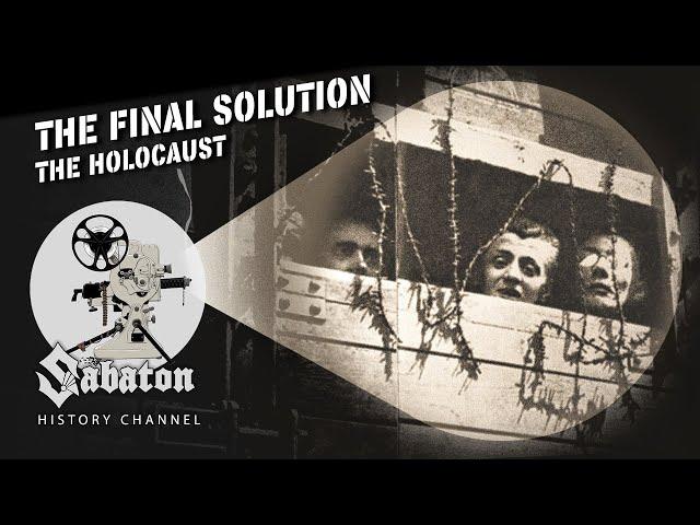 The Final Solution - The Holocaust – Sabaton History 083 [Official]