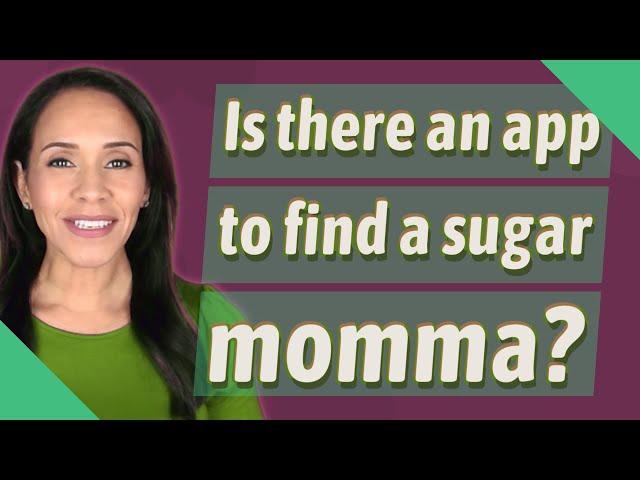 Is there an app to find a sugar momma?