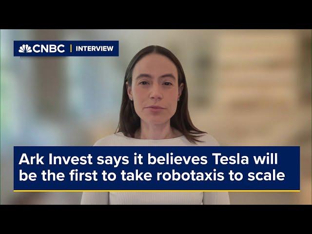 Ark Invest says it believes Tesla will be the first to take robotaxis to scale