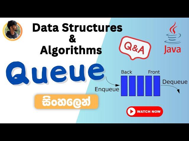 Queue Using Java in Sinhala | Data Structures and Algorithms Part 02 2024 ( DSA Tutorial)