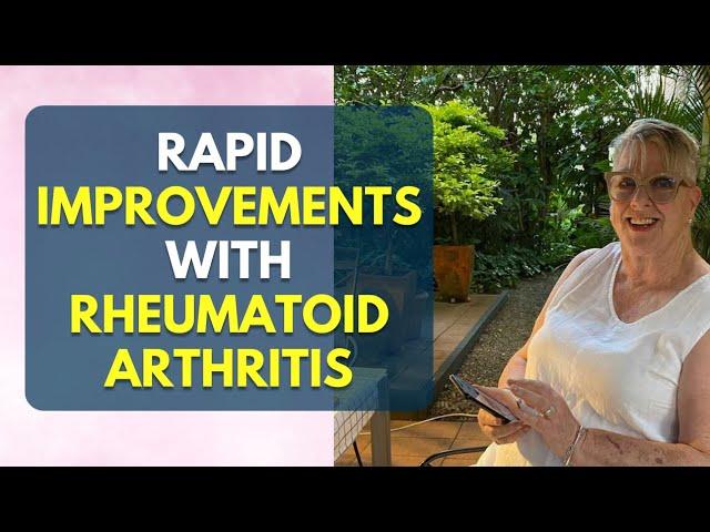 Rapid Improvements With Rheumatoid Arthritis