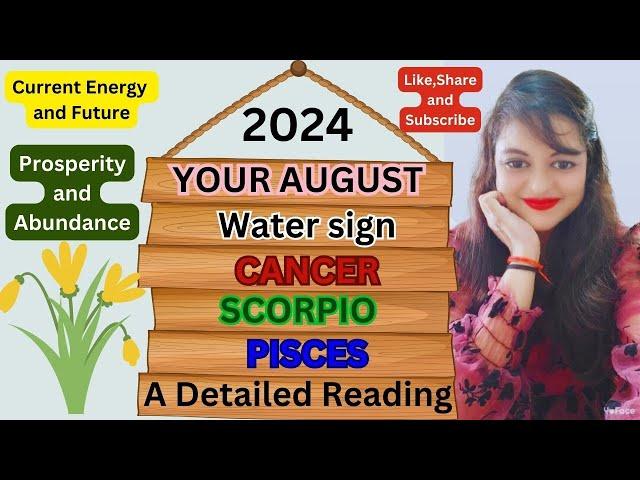 August 2024 Prediction | Cancer | Scorpio | Pisces - Water Sign Astrology - Tarot Card Reading