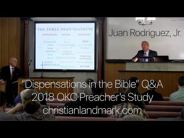 Juan Rodriguez, Jr. - Dispensations in the Bible Q&A