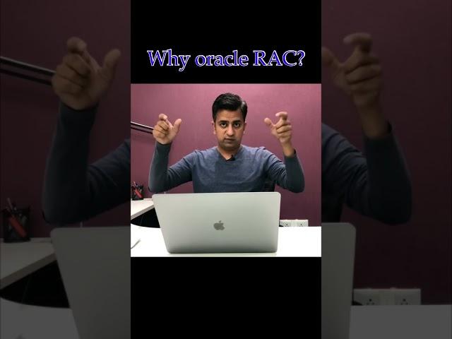 Why Oracle RAC?