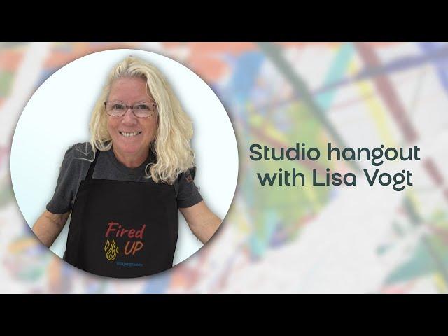 Let's Catch up in the Studio with Lisa Vogt