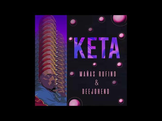 Keta - Mañas Rufino & Deejohend