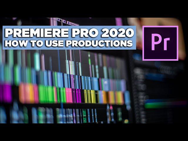 Premiere Pro 2020 in-depth Look at Productions