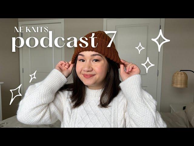 podcast 7 | I finished the Moby sweater! A cozy new beanie, and some new-to-me yarn swap yarn