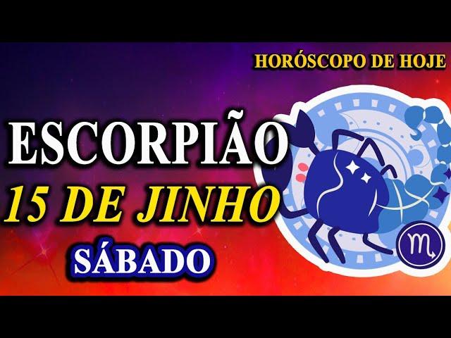 𝐕𝐨𝐜ê 𝐩𝐞𝐝𝐢𝐮 𝐮𝐦 𝐬𝐢𝐧𝐚𝐥?Escorpião 15 de Junho 2024| Horóscopo de hoje