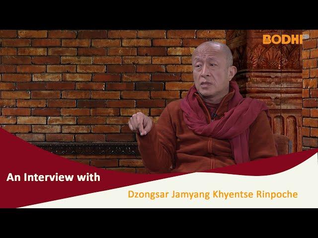 Bodhi TV : An interview with Dzongsar Jamyang Khyentse Rinpoche