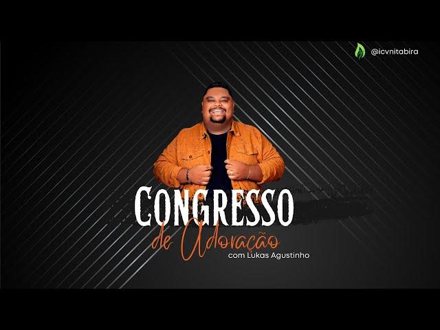 Congresso De Adoração - Lukas Agustinho