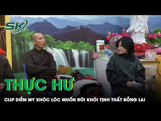 Xôn Xao Clip Diễm My Khóc Lóc Muốn Rời Khỏi "Tịnh Thất Bồng Lai" Nhưng Bị ‘Thầy Ông Nội’ Ngăn Cản