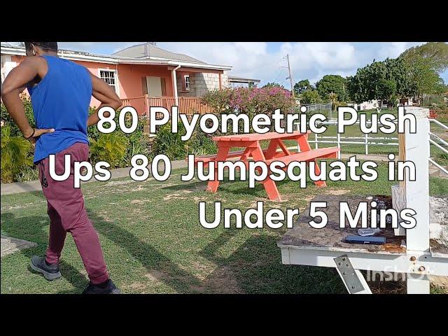 80 Plyometric Push Ups And 80 Jumpsquats in Under 5 Mins