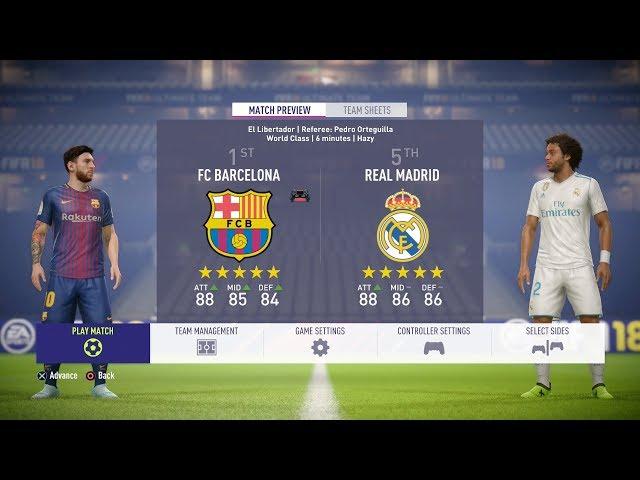 FIFA 18 - FC Barcelona Vs Real Madrid FULL GAMEPLAY - 1080P/PS4