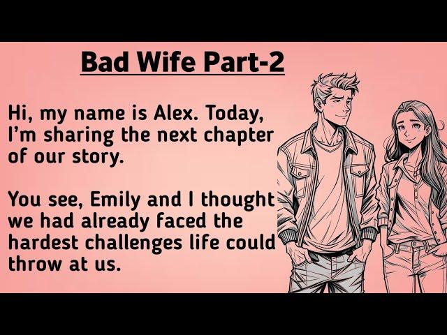 Bad Wife Part 2| How to Learn English | Improve Your English | Learn English Speaking| English story