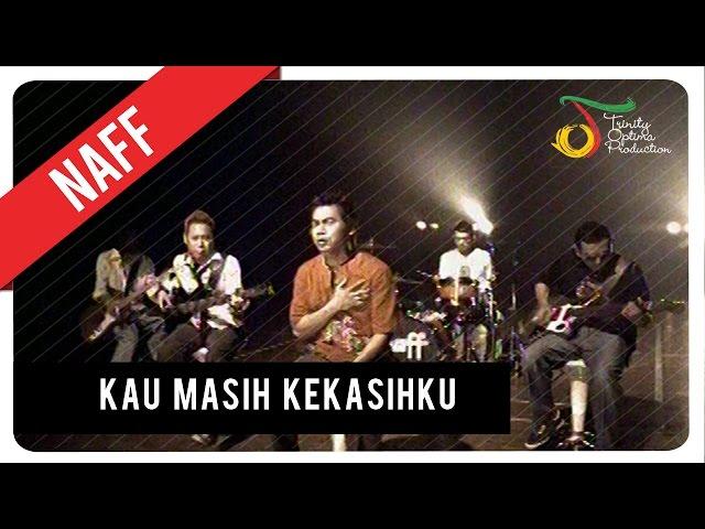 NaFF - Kau Masih Kekasihku | Official Video Clip