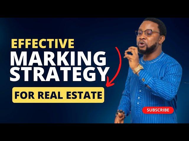 Effective Real Estate Marketing Strategies That Can Help You Sell Real Estate Properties In Nigeria.