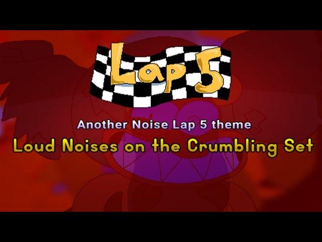 Loud Noises on the Crumbling Set V1 | Another Noise Lap 5 fanmade UST (V2 and V3 are real)