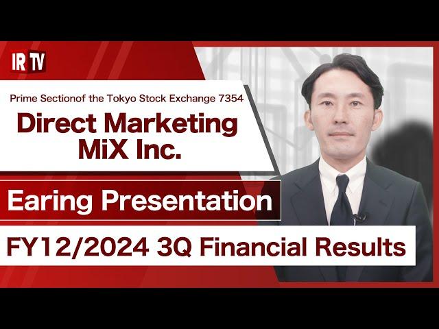 【IRTV 7354】Direct Marketing MiX Inc. FY12/2024 3Q