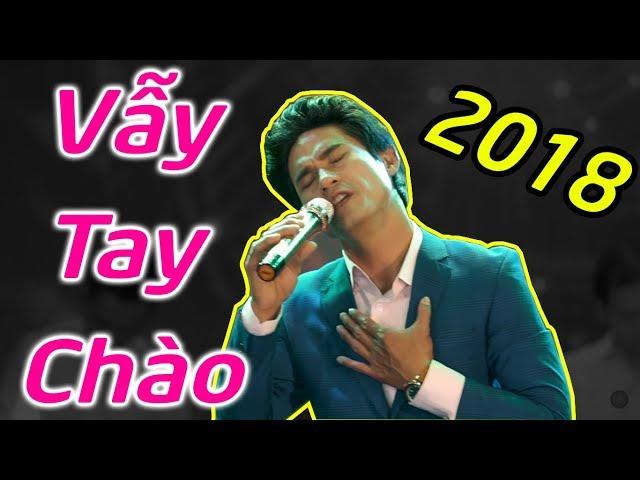 Vẫy Tay Chào - Chế Kha | Nhạc Vàng Hải Ngoại Hay Nhất 2018