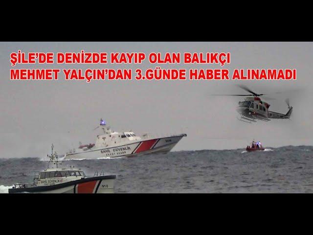 Şile'de  Batan BalıkçıTeknesinin Kayıp Balıkçısı Yalçın’a 3 günde de ulaşılamadı…