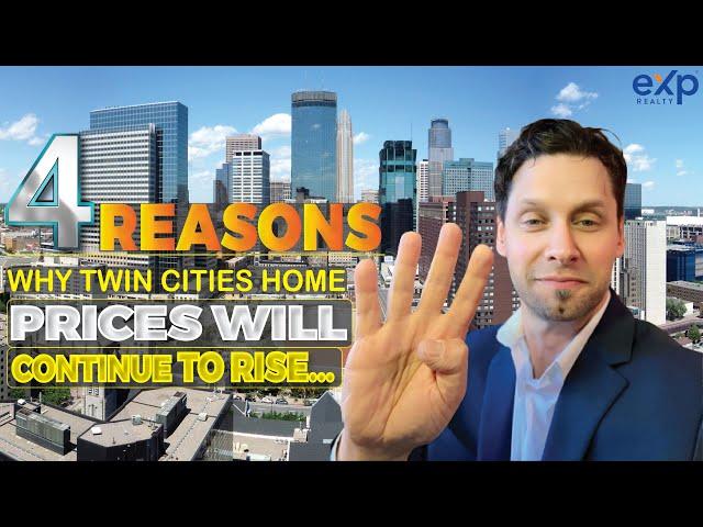 4 Reasons Why Twin Cities Home Prices Will Continue to Rise