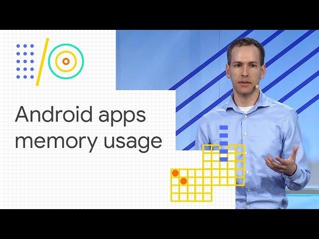 Understanding Android memory usage (Google I/O '18)